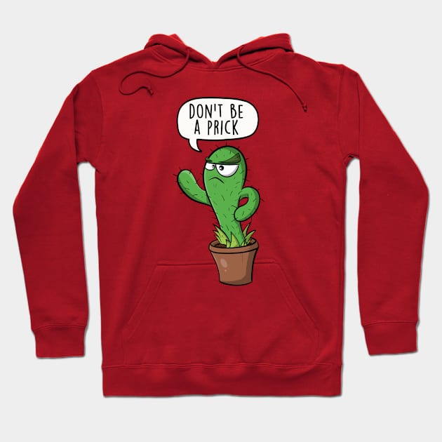 Don't be a prick Hoodie by LEFD Designs